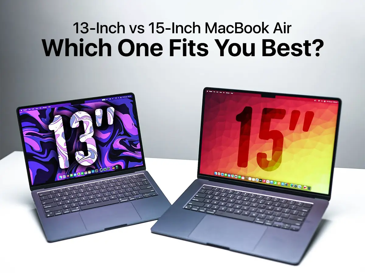 13-Inch vs 15-Inch MacBook Air: Which Onе Fits You Bеst?