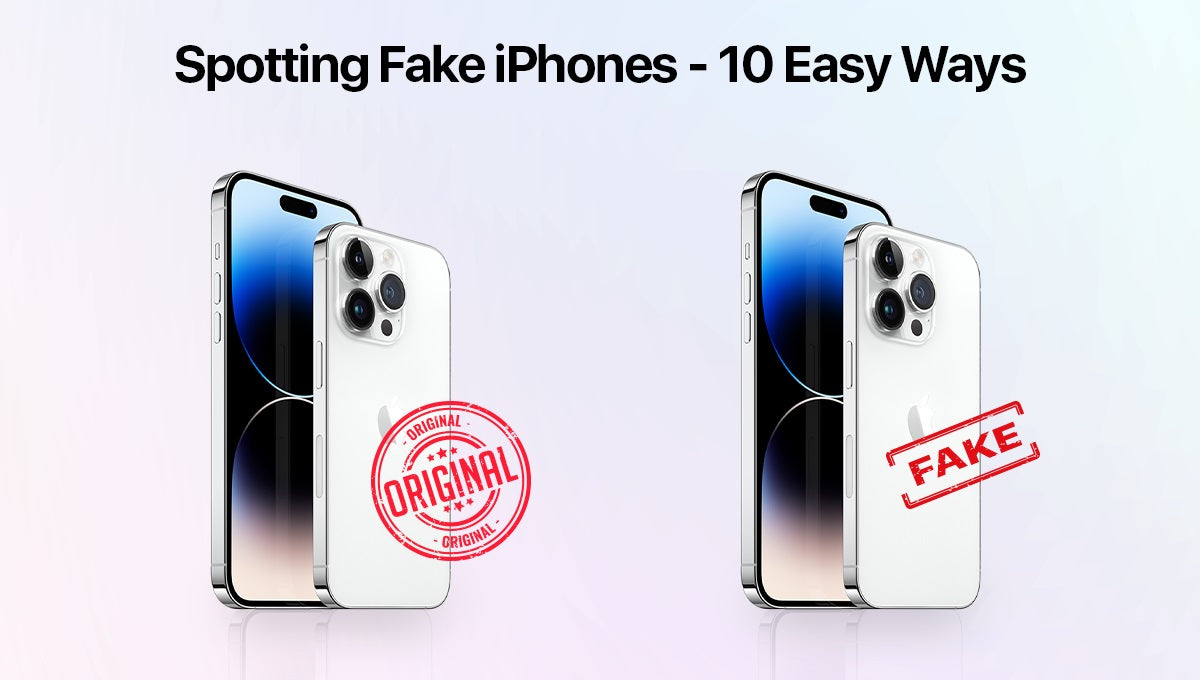 Spotting Fake iPhones – 10 Easy Ways