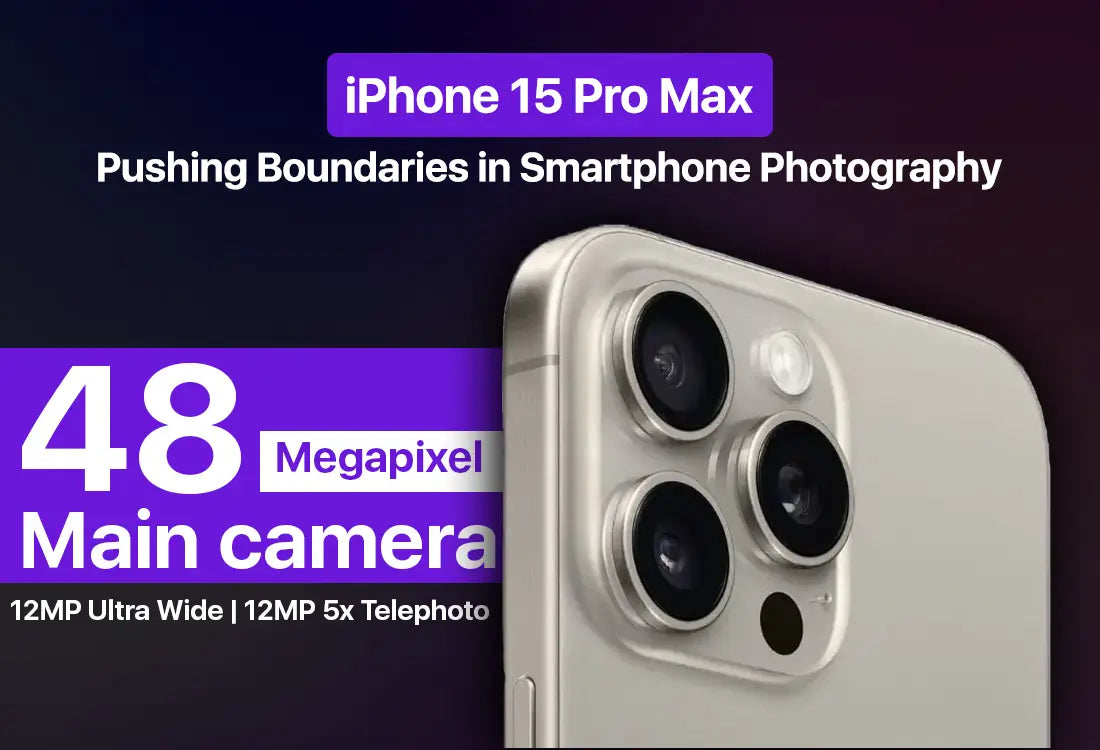 iPhone 15 Pro Max: Pushing Boundaries in Smartphone Photography